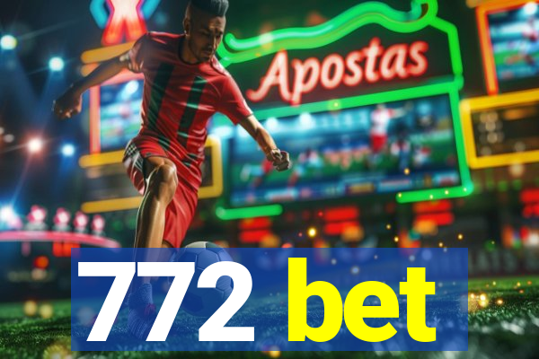 772 bet
